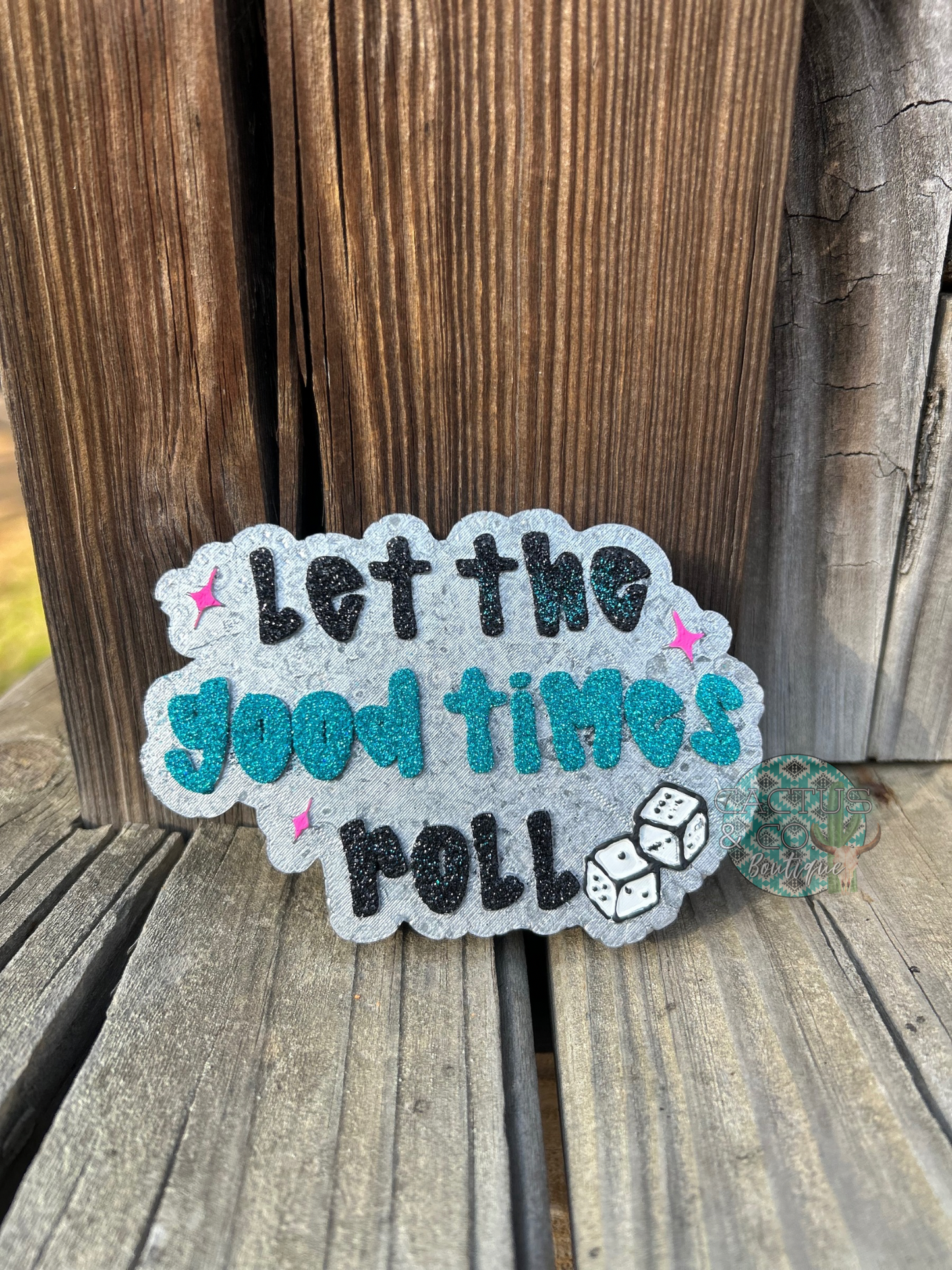 Let The Good Times Roll Freshie