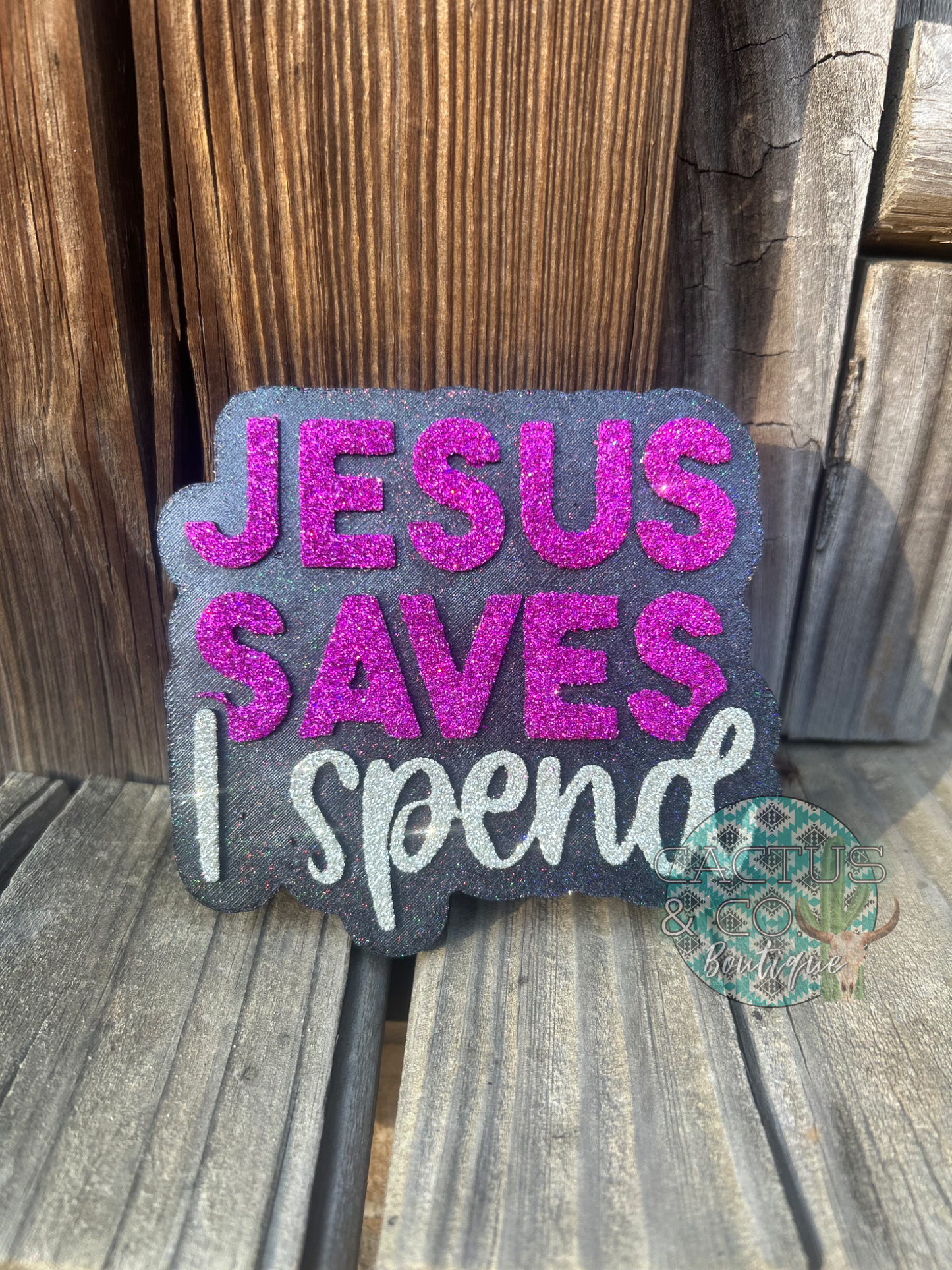 Jesus saves i spend freshie