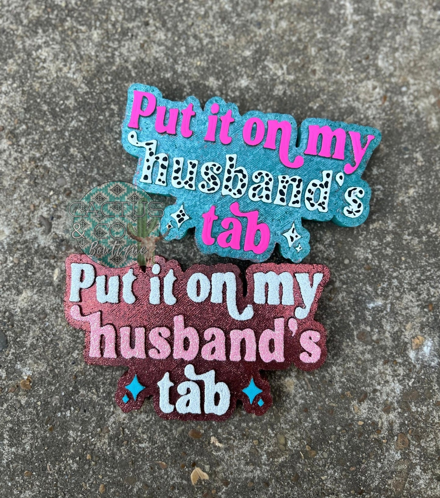 Put it on my Husbands Tab Freshie