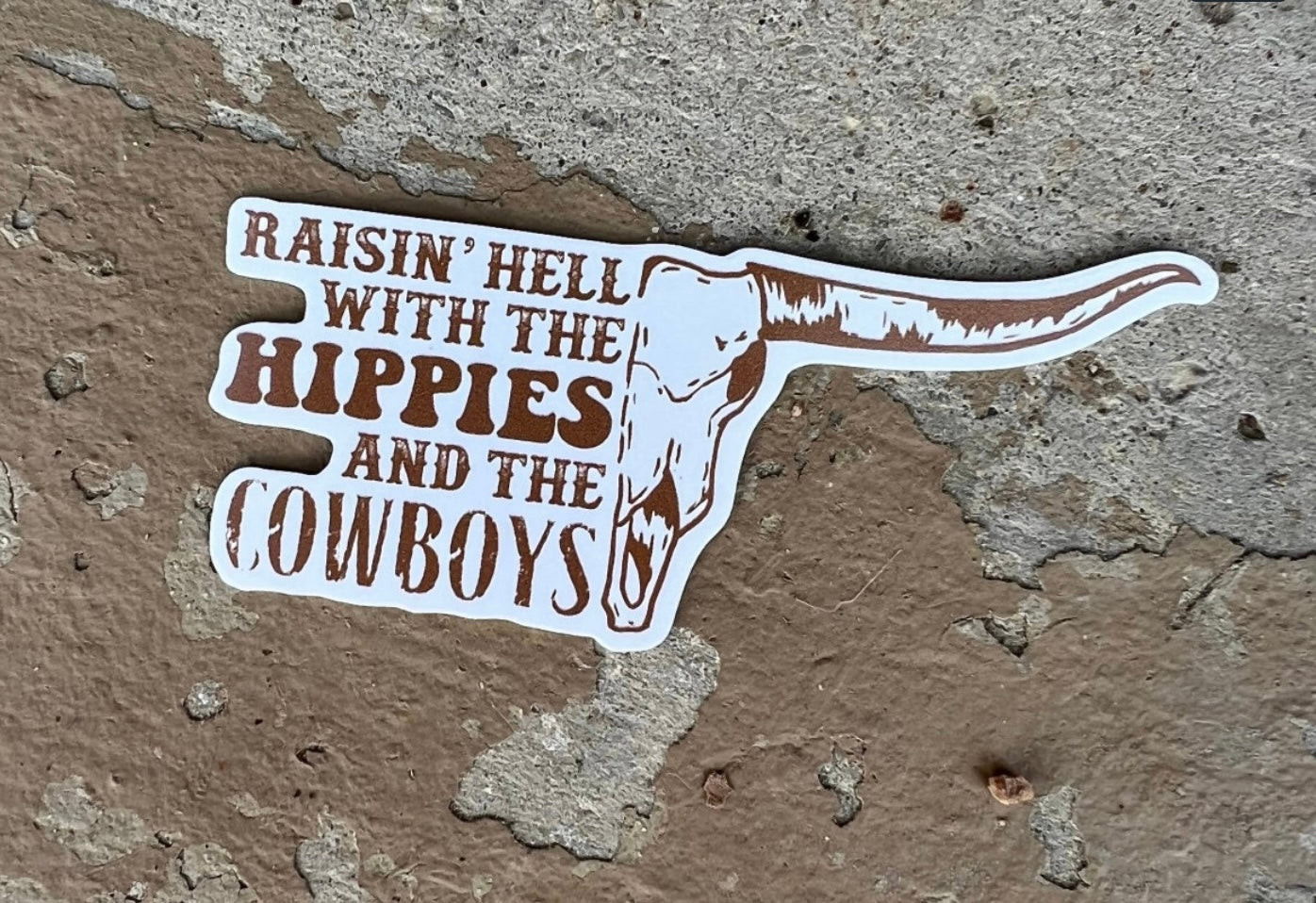 Raisin Hell with the Hippies and the Cowboys Sticker