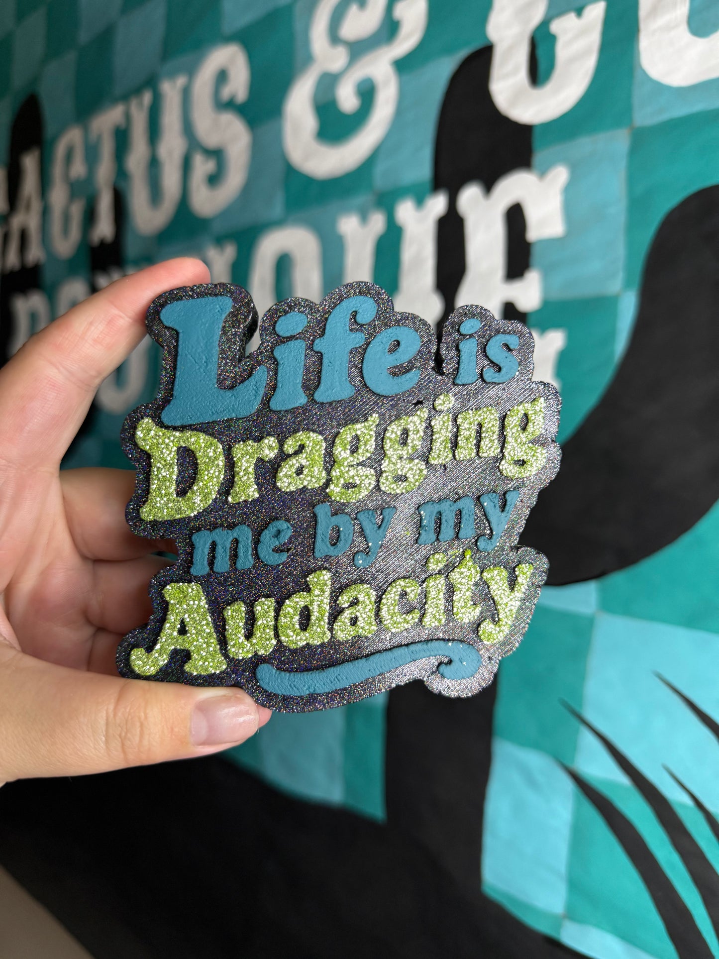 Life is dragging me by my audacity freshie