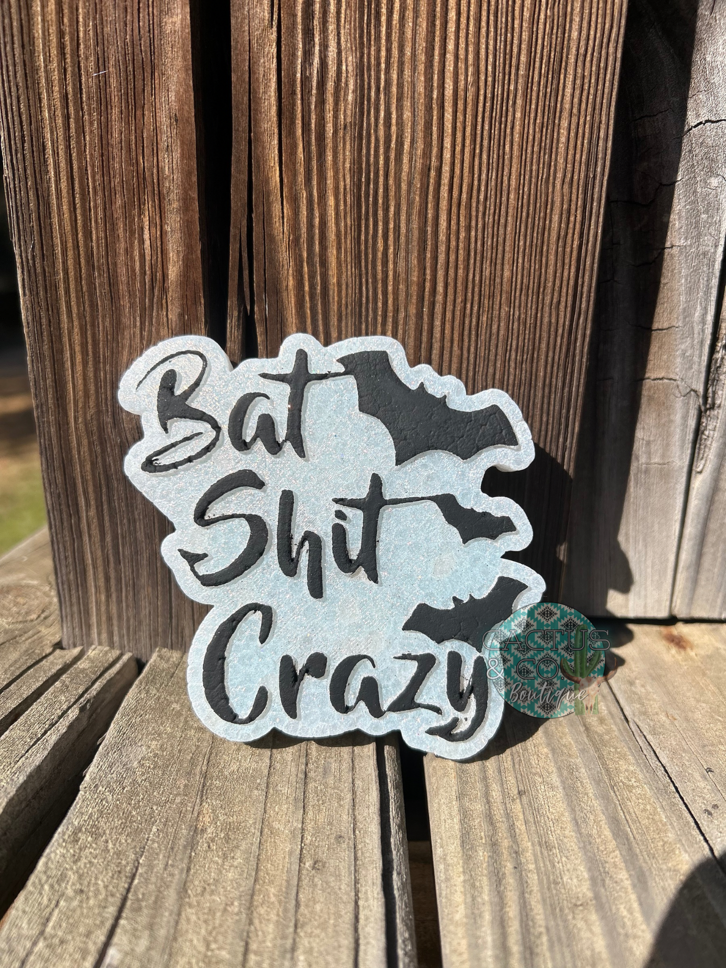 Bat Shit Crazy Freshie