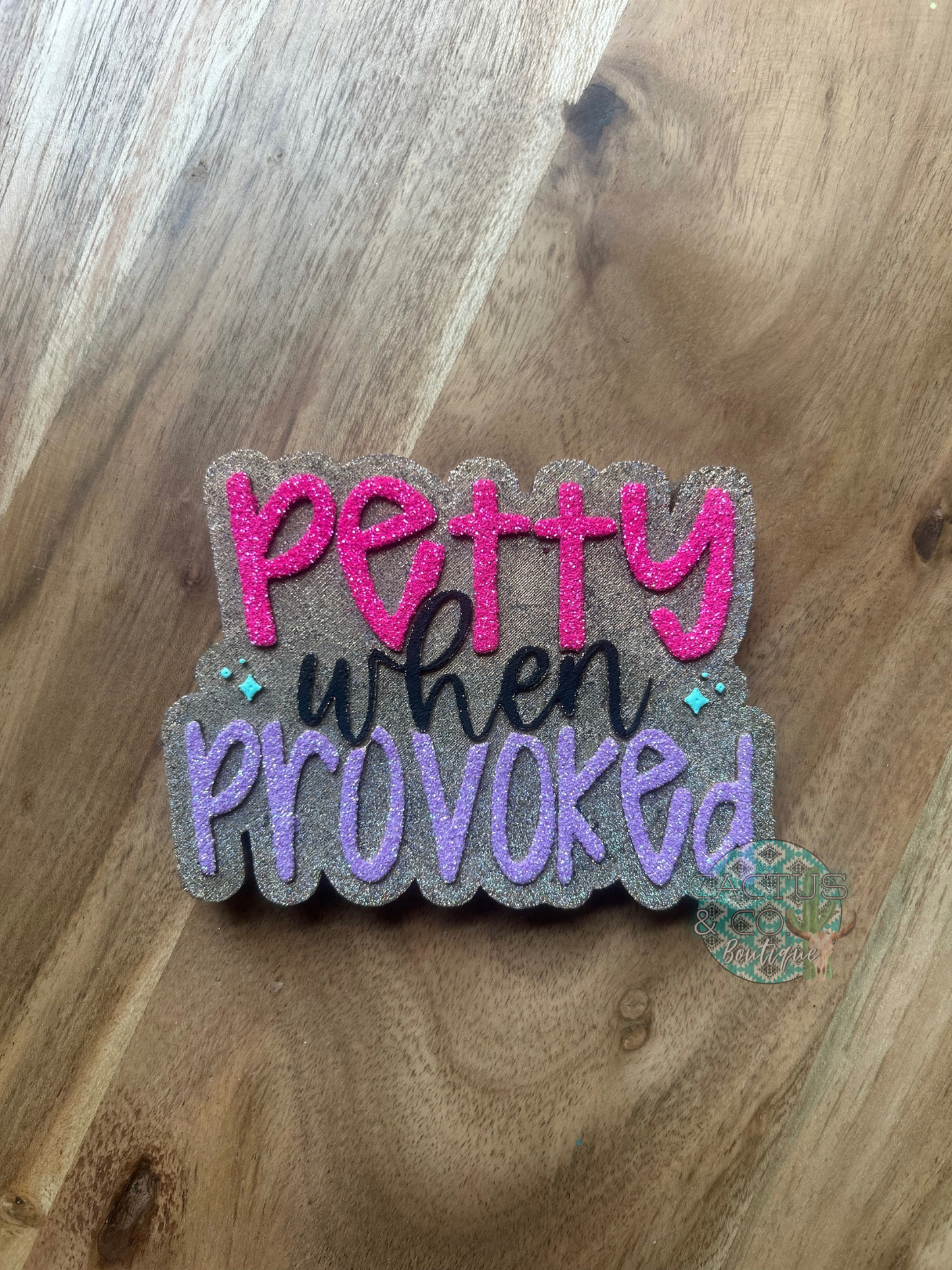 Petty when Provoked freshie