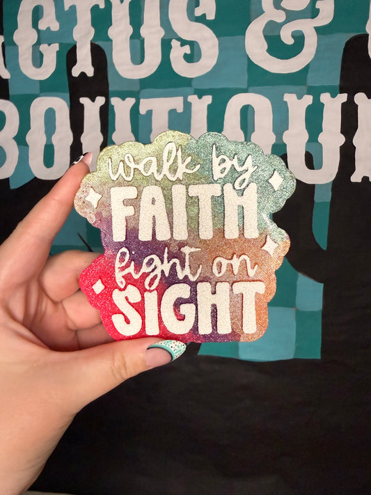 Walk by Faith, Fight on Sight