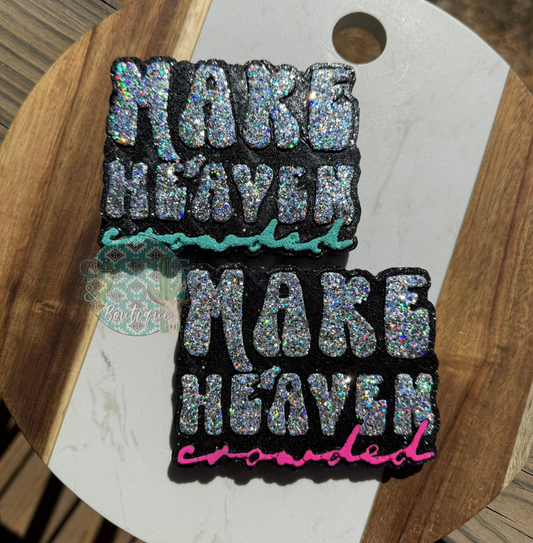 Make Heaven Crowded