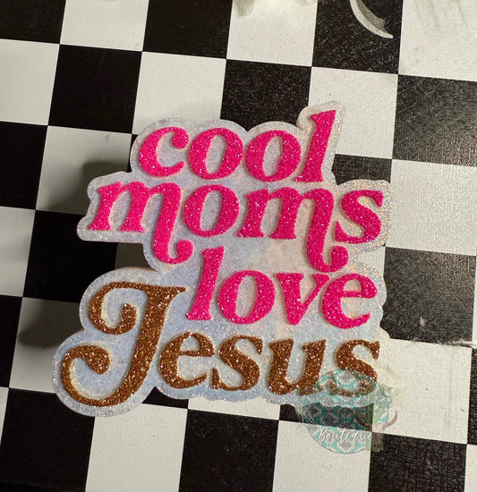 Cool moms love Jesus