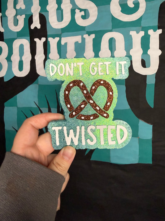 Don’t Get it Twisted