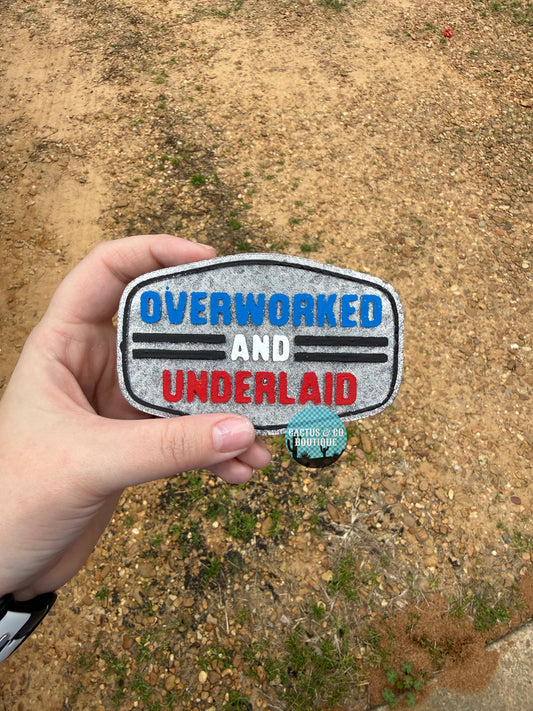 Overworked and Underlaid