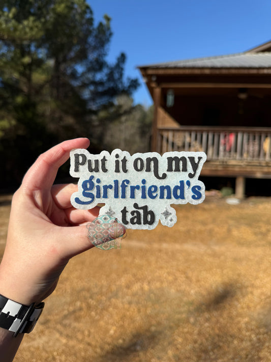 Put it on my girlfriends Tab Freshie