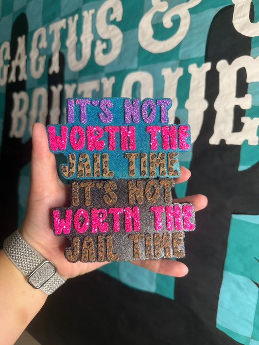 It’s Not Worth the Jail Time Freshie