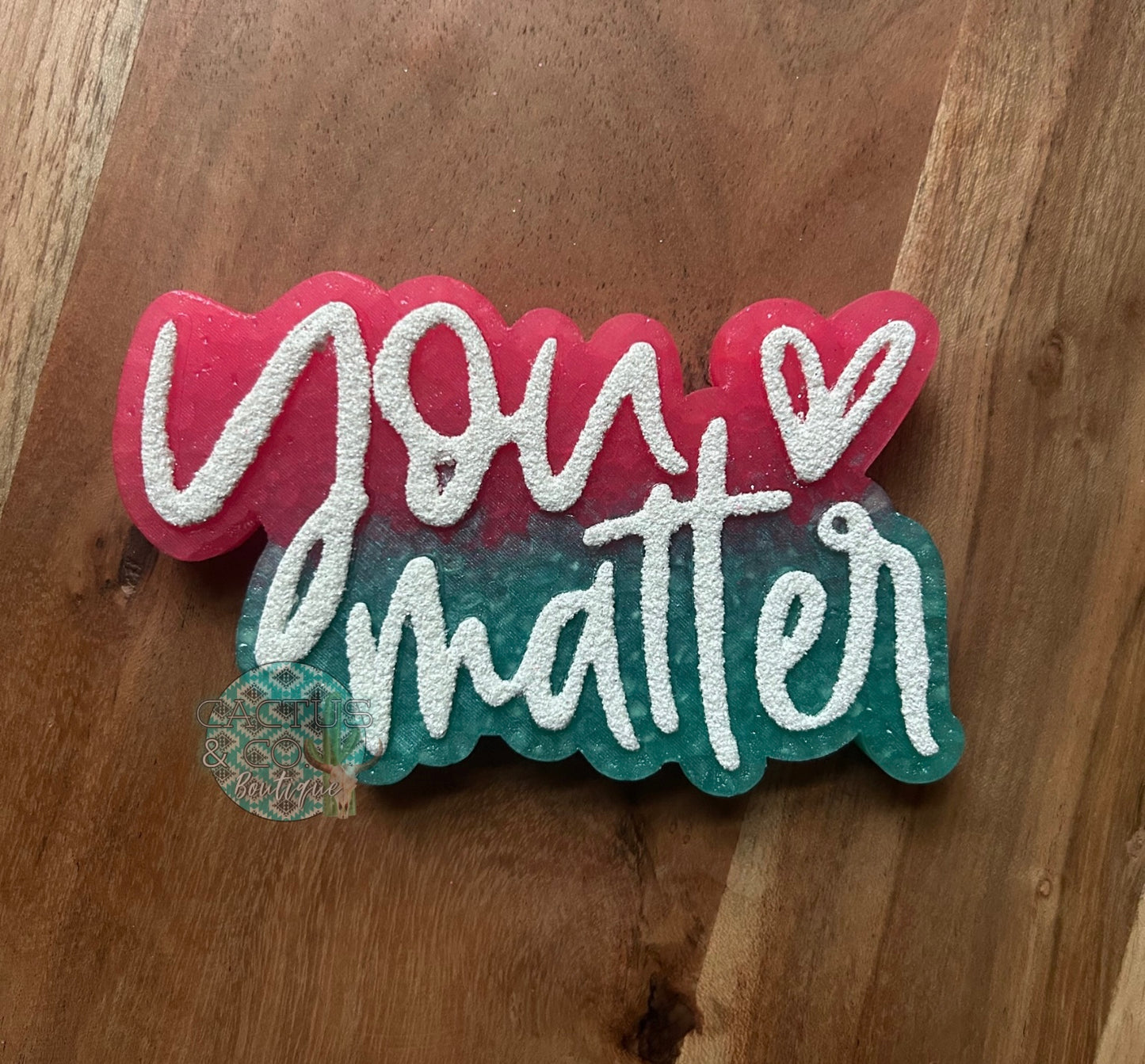 You Matter Freshie