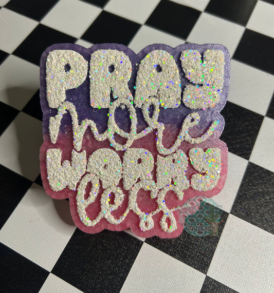 Pray more worry less Freshie