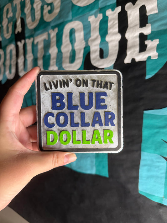 Livin on that Blue Collar Dollar Freshie