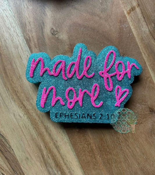 Made For More