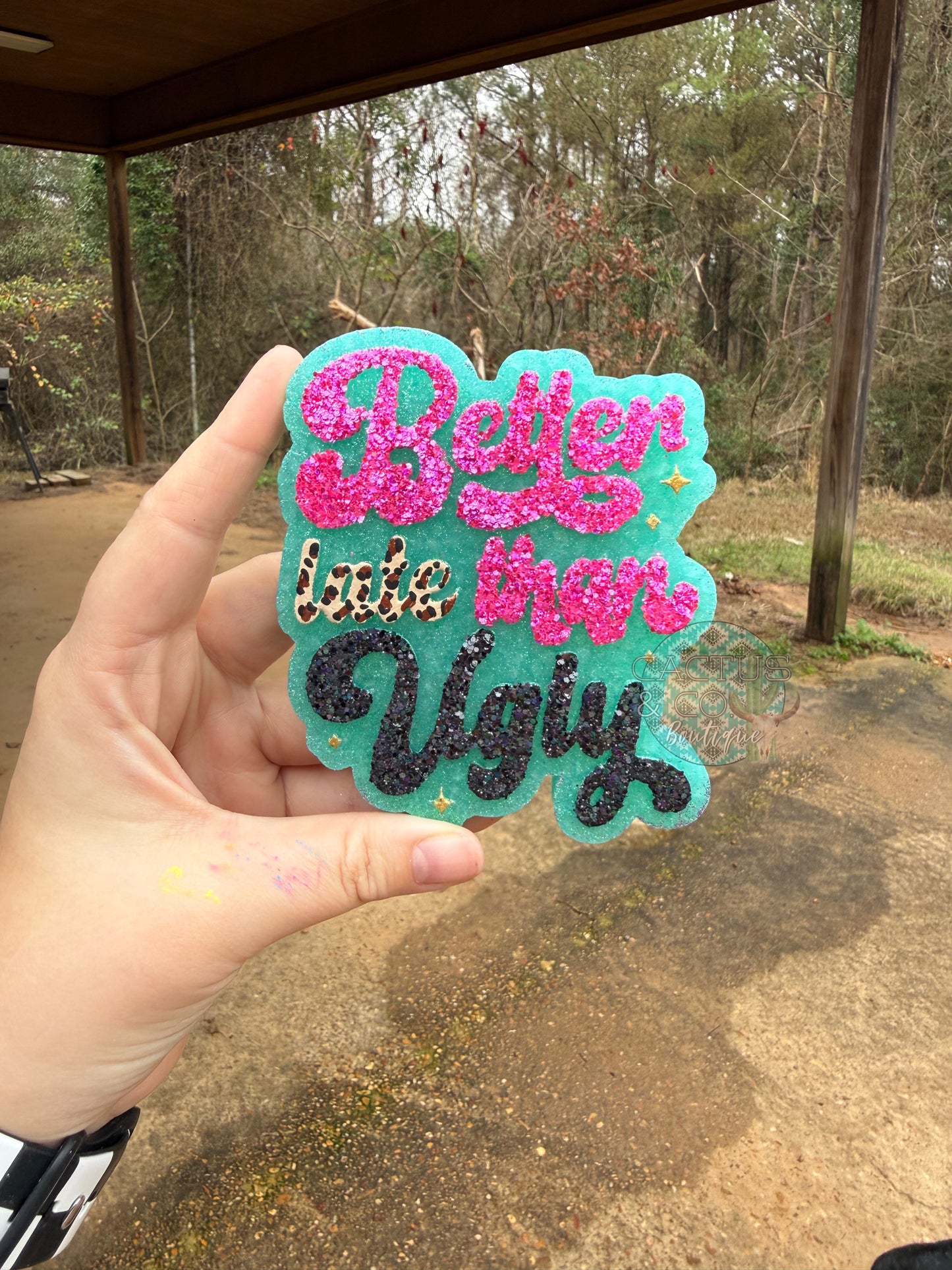 Better Late Than Ugly Freshie