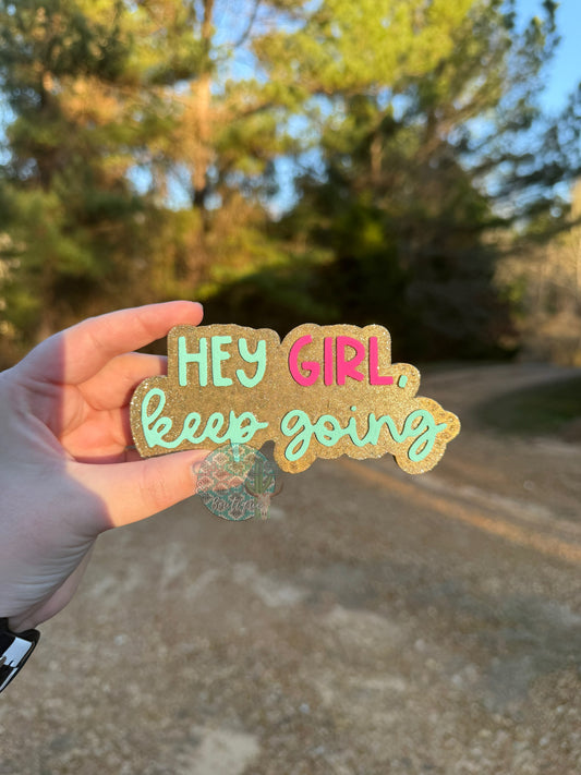 Hey Girl keep going